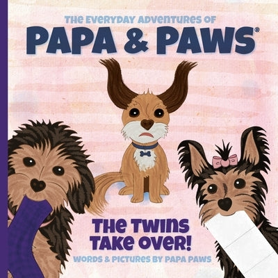 The Twins Take Over! by Paws, Papa