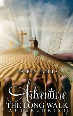 Adventure The Long Walk by Padilla, Joseph N.