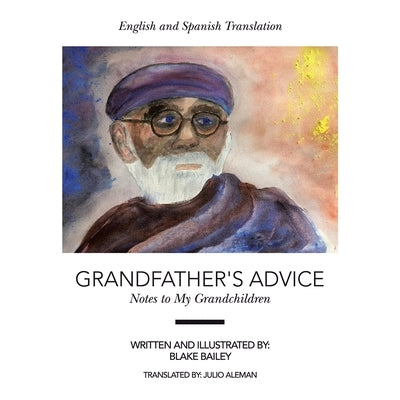 Grandfather's Advice: Notes to My Grandchildren by Bailey, Blake