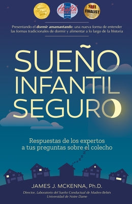 Sueño Infantil Seguro: Respuestas de Los Expertos a Tus Preguntas Sobre El Colecho by McKenna, James J.
