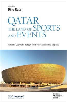 Qatar the Land of Sports and Events: Human Capital Strategy for Socio-Economic Impacts by Ruta, Dino