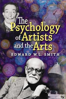 The Psychology of Artists and the Arts by Smith, Edward W. L.