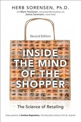 Inside the Mind of the Shopper: The Science of Retailing by Sorensen, Herb