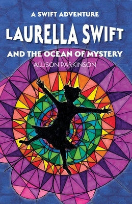 Laurella Swift and the Ocean of Mystery by Parkinson, Allison