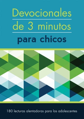 Devocionales de 3 Minutos Para Chicos: 180 Lecturas Inspiradoras Para Adolescentes by Compiled by Barbour Staff