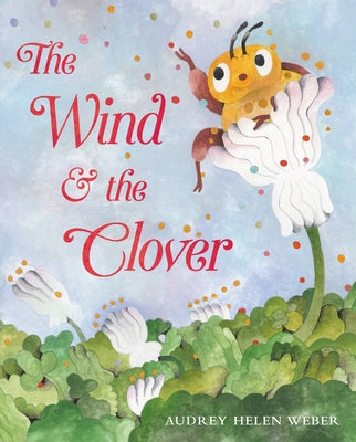The Wind & the Clover by Weber, Audrey Helen