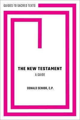 The New Testament: A Guide by Senior, Donald