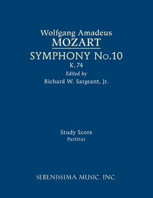 Symphony No.10, K.74: Study score by Mozart, Wolfgang Amadeus