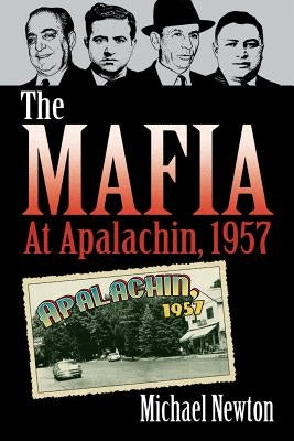 The Mafia at Apalachin, 1957 by Newton, Michael