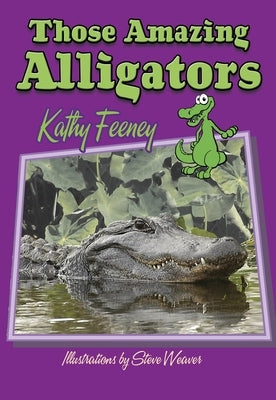 Those Amazing Alligators by Feeney, Kathy
