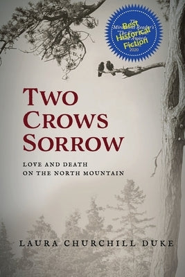 Two Crows Sorrow: Love and Death on the North Mountain by Churchill Duke, Laura