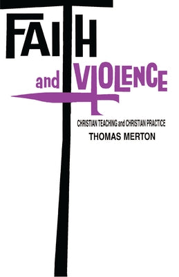 Faith and Violence: Theology by Merton, Thomas