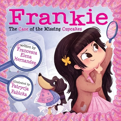 Frankie: The Case of the Missing Cupcakes by Hernandez, Francesca Elena