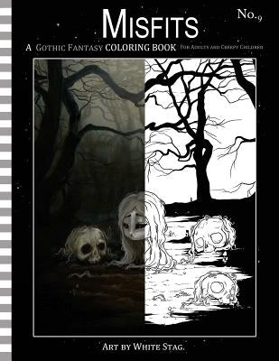 Misfits a Gothic Fantasy Coloring Book for Adults and Creepy Children: Vampires, gloom, doom, skeletons, ghosts and other spooky things. by Stag, White