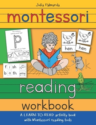 Montessori Reading Workbook: A LEARN TO READ activity book with Montessori reading tools by Irving, Evelyn