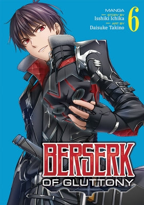 Berserk of Gluttony (Manga) Vol. 6 by Ichika, Isshiki