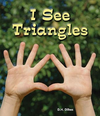 I See Triangles by Dilkes, D. H.