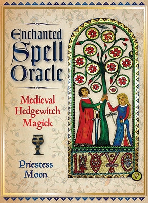 Enchanted Spell Oracle: Medieval Hedgewitch Magick (36 Full-Color Cards and 120-Page Guidebook) by Moon, Priestess
