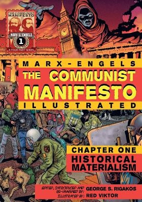 The Communist Manifesto (Illustrated) - Chapter One: Historical Materialism by Marx, Karl