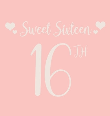 Happy 16th Birthday Guest Book (Hardcover): Sweet Sixteen Guest book, party and birthday celebrations decor, memory book, 16th birthday, happy birthda by Bell, Lulu and