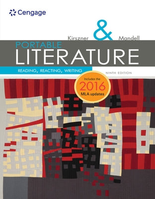 Portable Literature: Reading, Reacting, Writing by Kirszner, Laurie G.