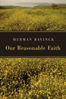 Our Reasonable Faith by Bavinck, Herman