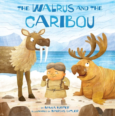 The Walrus and the Caribou by Harper, Maika
