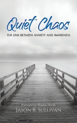 Quiet Chaos by Sullivan, Jason R.