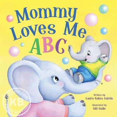 Mommy Loves Me ABC by Galvin, Laura G.