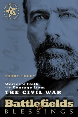 Stories of Faith and Courage from the Civil War by Tuley, Terry