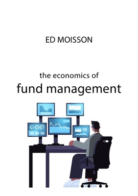 The Economics of Fund Management by 