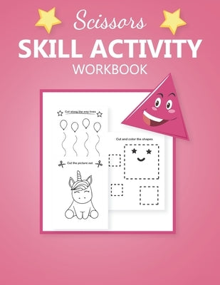 Scissors Skill activity workbook: My First Cutting practice activities book for kids Specializing In preschool, kindergarten - Toddler Fine Motor Scis by Print, Modern Kidzy