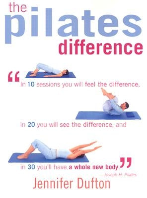 The Pilates Difference by Dufton, Jennifer