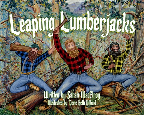 Leaping Lumberjacks by Macelroy, Sarah