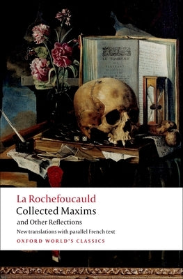 Collected Maxims and Other Reflections by La Rochefoucauld, Fran&#231;ois de