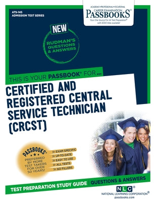 Certified and Registered Central Service Technician (Crcst) (Ats-145): Passbooks Study Guidevolume 145 by National Learning Corporation