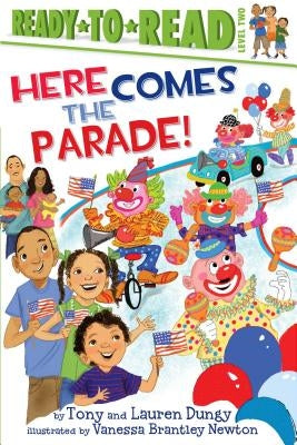 Here Comes the Parade!: Ready-To-Read Level 2 by Dungy, Tony