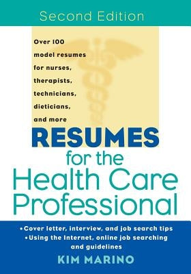 Resumes for the Health Care Professional by Marino, Kim