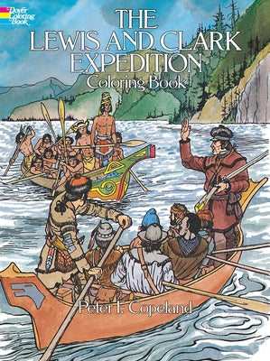 The Lewis and Clark Expedition Coloring Book by Copeland, Peter F.