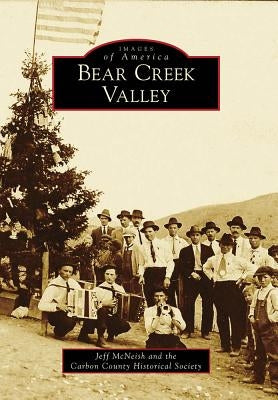 Bear Creek Valley by McNeish, Jeff