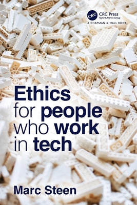 Ethics for People Who Work in Tech by Steen, Marc