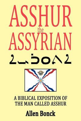 ASSHUR the ASSYRIAN by Allen Bonck