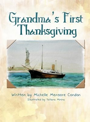 Grandma's First Thanksgiving by Condon, Michelle Mensore