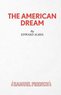 The American Dream - A Play by Albee, Edward