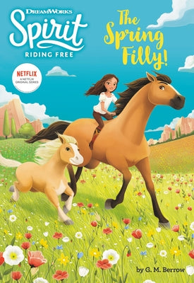 Spirit Riding Free: The Spring Filly! by Berrow, G. M.