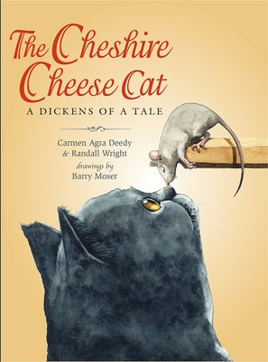 The Cheshire Cheese Cat: A Dickens of a Tale by Deedy, Carmen Agra