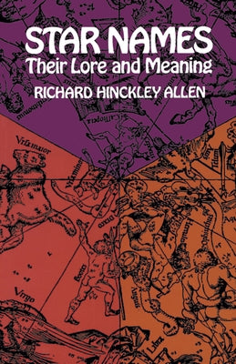 Star Names: Their Lore and Meaning by Allen, Richard H.