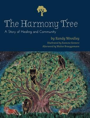 The Harmony Tree: A Story of Healing and Community by Woodley, Randy S.