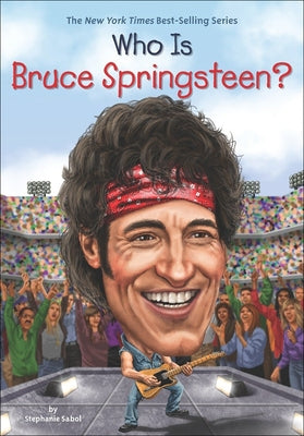 Who Is Bruce Springsteen? by Sabol, Stephanie