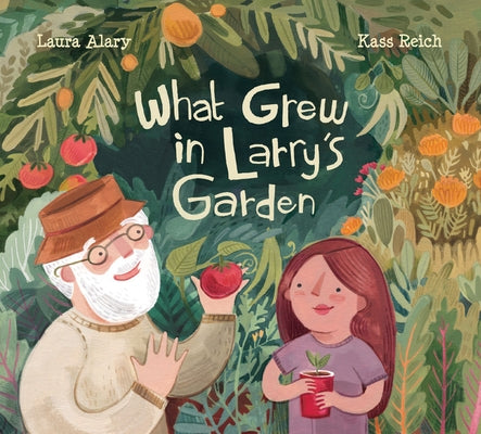 What Grew in Larry's Garden by Alary, Laura